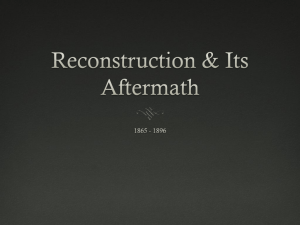 Reconstruction & Its Aftermath - Mr. Amiti's History Class