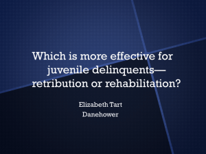 Rehabilitation vs. Retribution in Juvenile Delinquents