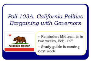 Poli 103A, California Politics Bargaining with Governors