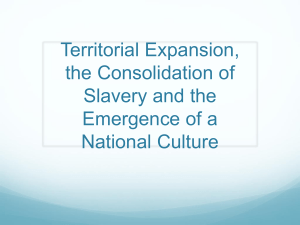 Territorial Expansion, the Consolidation of Slavery and the