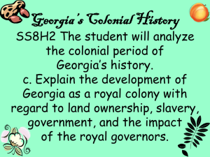 Georgia's Colonial History SS8H2 The student will analyze the