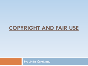 Copyright and Fair Use By - Linda Immonen Electronic Portfolio