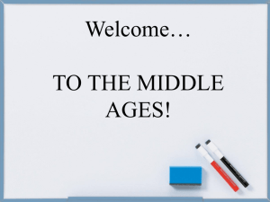 Welcome… TO THE MIDDLE AGES!
