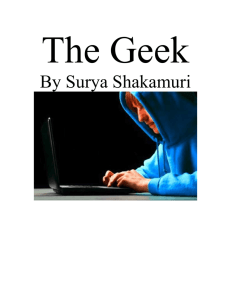 Shakamuri, The Geek By Surya Shakamuri Prologue “I did it,” I