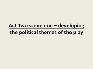 Act One scene two * developing the political themes of the play