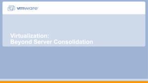 VMware - Server consolidation