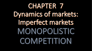 Imperfect markets MONOPOLISTIC COMPETITION