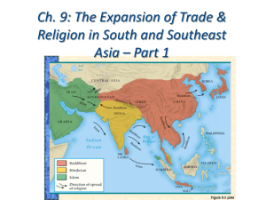 Ch. 9: The Expansion of Trade & Religion in South and Southeast