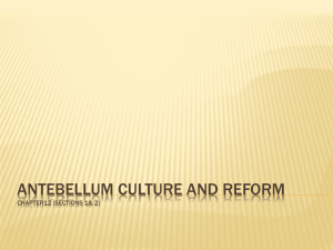 Antebellum Culture and Reform Chapter12 (Sections 1& 2)