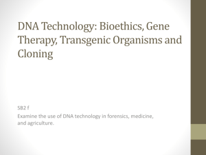 Bioethics, Gene Therapy, Transgenic Organisms and Cloning