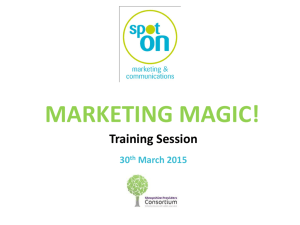 30.3.15 marketing magic - Shropshire Providers Consortium
