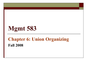 Mgmt 583 Chapter 6 Union Organizing Campaigns