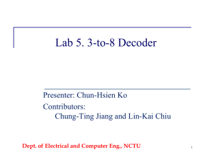 Dept. of Electrical and Computer Eng., NCTU Logic Design Lab 5. 3