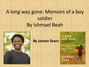 A long way gone: Memoirs of a boy soldier By Ishmael Beah