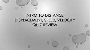 Intro to distance, displacement, speed, velocity Quiz review