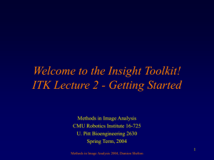 ITK Lecture 2: Getting started - Visualization and Image Analysis
