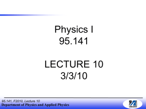 Department of Physics and Applied Physics 95.141, F2010, Lecture 10