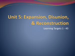 Unit 5 Ppt. (1) - Expansion, Disunion, and Reconstruction