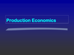 Lecture 3: Production/Cost Curves