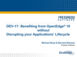 Benefiting from OpenEdge ® 10 without