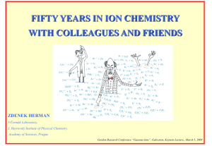 Keynote Lecture, Gordon Conf. on Ion Chemistry, 2009, Galveston