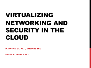 Virtualizing Networking and Security in the Cloud