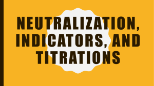 Neutralization, Indicators, and Titrations - chem30-wmci