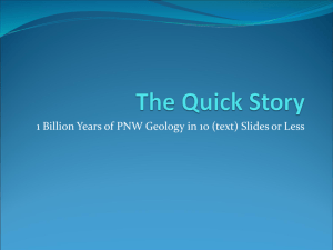 The Quick Story: One Billion Years of PNW Geology in Ten Slides or