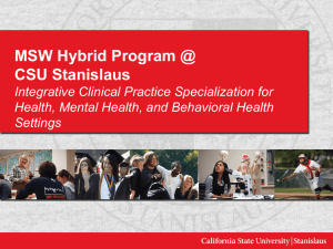 MSW Hybrid Program @ CSU Stanislaus Integrative Clinical