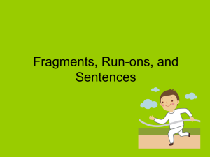 Fragments, Run-ons, and Sentences