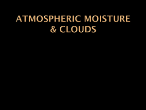 Atmospheric Moisture & Clouds Water in the Atmosphere