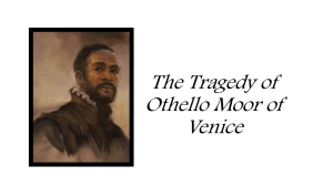 The Tragedy of Othello Moor of Venice