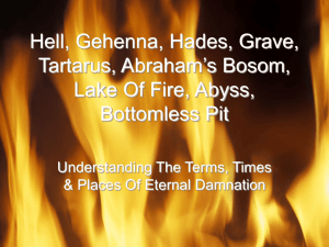 Hell, Gehenna, Hades, Grave, Tartarus, Abraham's