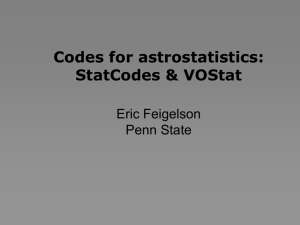 Codes for astrostatistics: StatCodes & VOStat Eric Feigelson Penn