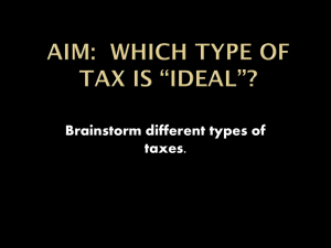 Aim: Which type of tax is “ideal”?