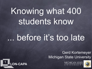 LON-CAPA 1 Knowing what 400 students know Gerd Kortemeyer