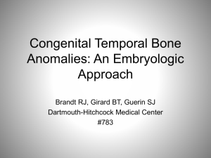 Congenital Temporal Bone Anomalies: An Embryologic Approach