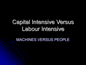 Capital Intensive Versus Labour Intensive