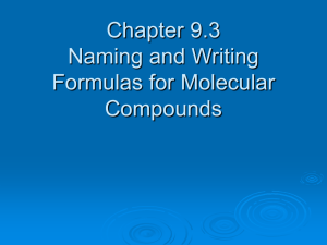 Chapter 9.4 Naming and Writing Formulas for Molecular Compounds
