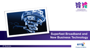 The opportunities of Superfast Broadband & future technology