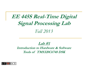 EE 345S Real-Time Digital Signal Processing Lab Fall 2007