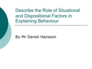 Describe the role of situational and dispositional factors in