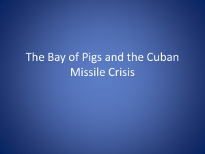 The Bay of Pigs and the Cuban Missile Crisis