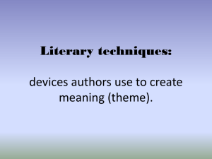 Literary techniques: devices authors use to create meaning (theme)