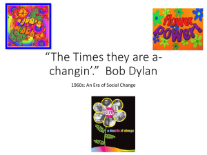 “The Times they are a-changin'.” Bob Dylan