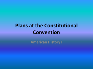 Plans at the Constitutional Convention American History I