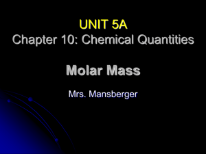 Chapter 10: Chemical Quantities Molar Mass