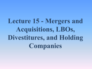Lecture 11 - Mergers and Acquisitions, LBOs, Divestitures, and