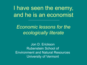 I have seen the enemy, and he is an economist. Economic lessons