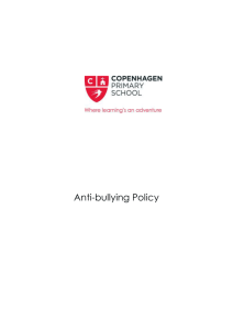 Anti-bullying Policy Aims We aim for Copenhagen Primary School to